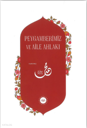 Peygamberimiz ve Aile Ahlakı