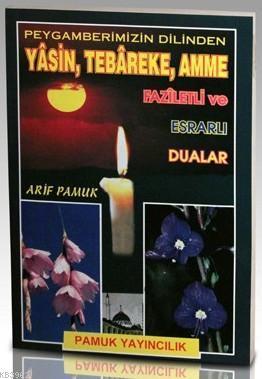 Peygamberimizin Dilinden Faziletli ve Esrarlı Dualar (Yas-023); Yasin, Tebareke, Amme