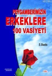 Peygamberimizin Erkeklere 100 Vasiyeti