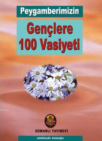 Peygamberimizin Gençlere 100 Vasiyeti