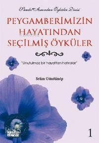Peygamberimizin Hayatından Seçilmiş Öyküler - 1