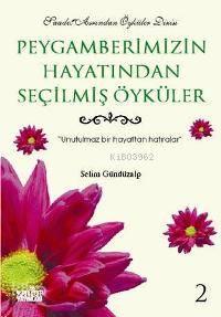 Peygamberimizin Hayatından Seçilmiş Öyküler - 2