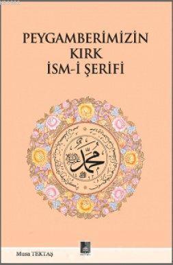 Peygamberimizin Kırk İsm-i Şerifi