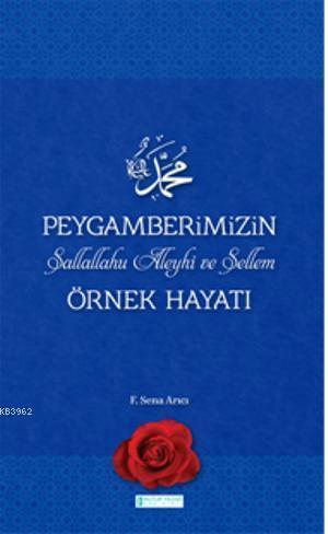 Peygamberimizin Örnek Hayatı