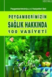 Peygamberimizin Sağlık Hakkında 100 Vasiyeti