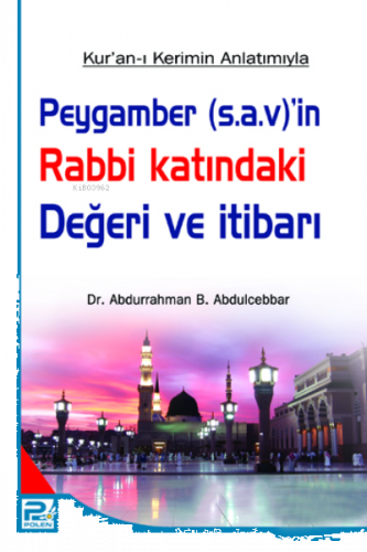 Peygamber'in (s.a.v) Rabbi Katındaki Değeri ve İtibarı