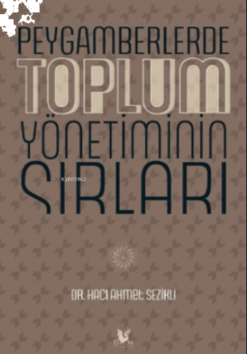 Peygamberlerde Toplum Yönetiminin Sırları;Tarih, Düşünce, Araştırma