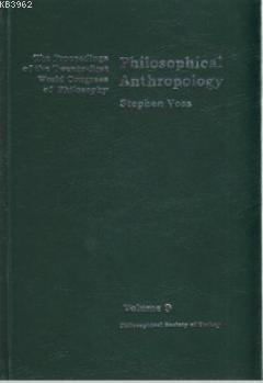 Philosophical Anthropology; The Proceedings of the Twenty-first World Congress of Philosophy Volume 9