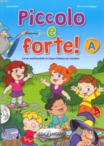 Piccolo e forte! A +CD; (Çocuklar için İtalyanca)