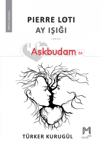 Pierre Loti Ay Işığı ;Aşkbudam