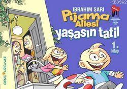 Pijama Ailesi 1; Yaşasın Tatil