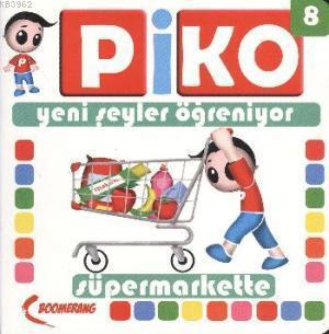 Piko Yeni Şeyler Öğreniyor 8| Süpermarkette