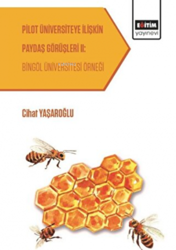 Pilot Üniversiteye İlişkin Paydaş Görüşleri 2: ;Bingöl Üniversitesi