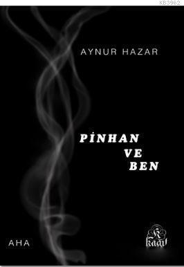 Pinhan ve Ben