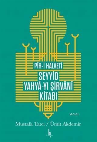 Pir-i Halveti Seyyid Yahya-yı Şirvani Kitabı