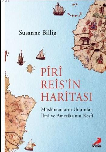 Piri Reis'in Haritası, Müslümanların Unutulan İlmi ve Amerika'nın Keşfi