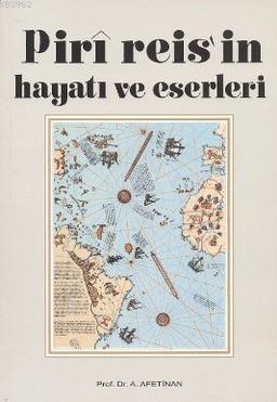 Piri Reis'in Hayatı ve Eserleri; Amerika'nın En Eski Haritaları