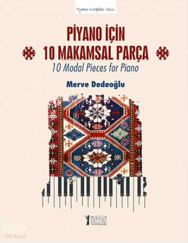 Piyano için 10 Makamsal Parça - 10 Modal Pieces for Piano