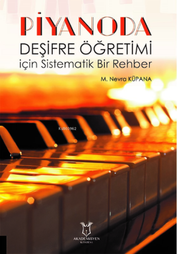 Piyanoda Deşifre Öğretimi İçin Sistematik Bir Rehber