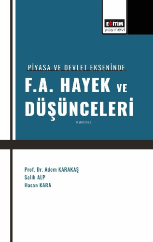 Piyasa ve Devlet Ekseninde F. A. Hayek ve Düşünceleri