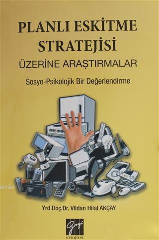 Planlı Eskitme Stratejisi Üzerine Araştırmalar; Sosyo-Psikolojik Bir Değerlendirme