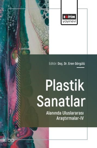 Plastik Sanatlar Alanında Uluslararası Araştırmalar - 4
