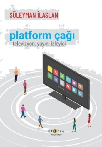 Platform Çağı;Televizyon , Yayın , İzleyici