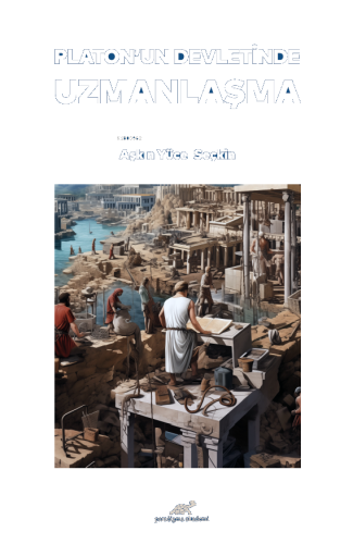 Platon’un Devletinde Uzmanlaşma