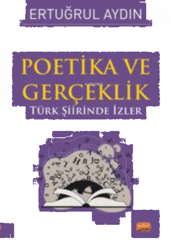 Poetika - Gerçeklik;Türk Şiirinde İzler