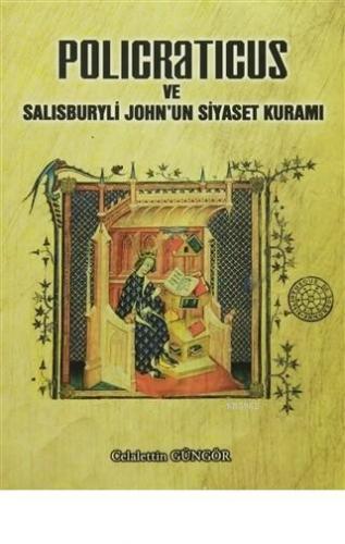 Policraticus ve Salisburyli John'un Siyaset Kuramı