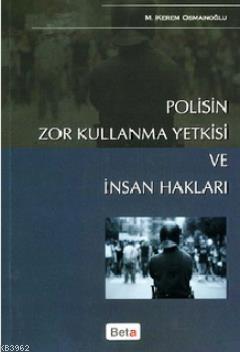 Polisin Zor Kullanma Yetkisi ve İnsan Hakları