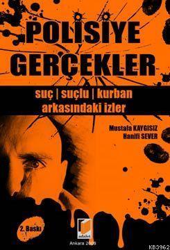 Polisiye Gerçekler; Suç - Suçlu - Kurban Arkasındaki İzler