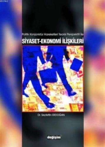 Politik Konjonktür Hareketleri Teorisi Perspektifi ile Siyaset-Ekonomi İlişkileri