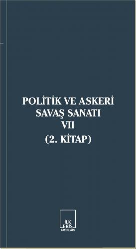 Politik ve Askeri Savaş Sanatı VII