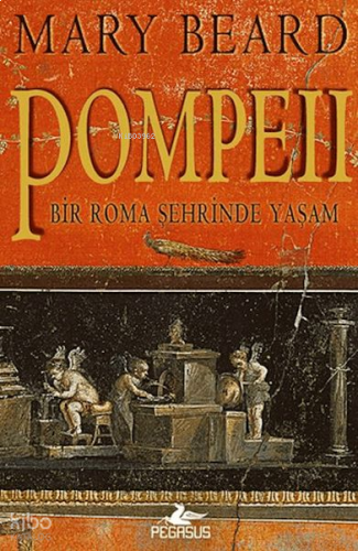 Pompeii - Bir Roma Şehrinde Yaşam