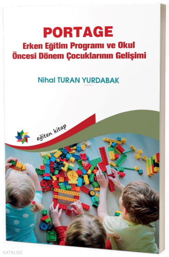 Portage Erken Eğitim Programı Ve Okul Öncesi Dönem Çocuklarının Gelişimi