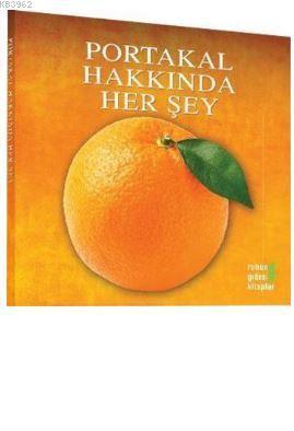 Portakal Hakkında Her Şey