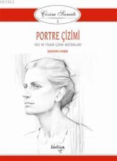 Portre Çizimi - Çizim Sanatı 1; Yüz ve Figür Çizim Metodları
