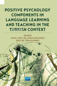 Positive Psychology Components in Language Learning and Teaching in The Turkish Context