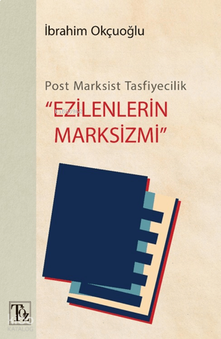 Post-Marksist Tasfiyecilik "Ezilenlerin Marksizmi"