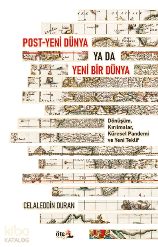 Post-Yeni Dünya Ya Da Yeni Bir Dünya;Dönüşüm, Kırılmalar, Küresel Pand