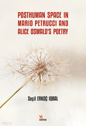 Posthuman Space in Mario Petrucci and Alice Oswald’s Poetry