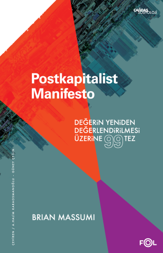Postkapitalist Manifesto;Değerin Yeniden Değerlendirilmesi Üzerine 99 Tez