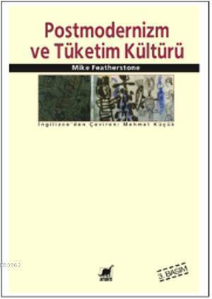 Postmodernizm ve Tüketim Kültürü