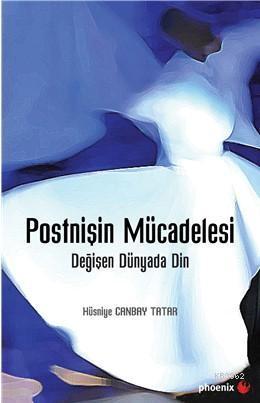 Postnişin Mücadelesi; Değişen Dünyada Din