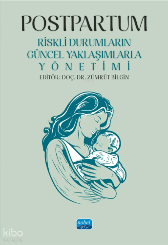 Postpartum;Riskli Durumların Güncel Yaklaşımlarla Yönetimi