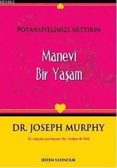 Potasiyelinizi Arttırın; Manevi Bir Yaşam