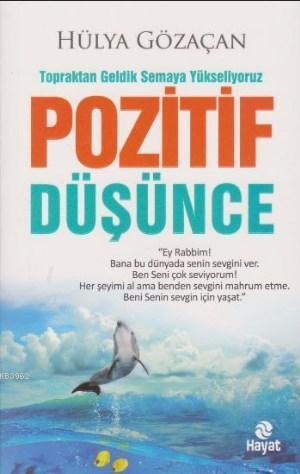 Pozitif Düşünce; Topraktan Geldik Semaya Yükseliyoruz