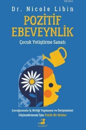 Pozitif Ebeveynlik; Çocuk Yetiştirme Sanatı