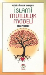 Pozitif Psikolojik Yaklaşımla İslami Mutluluk Modeli